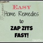 Easy home remedies to zap zits fast