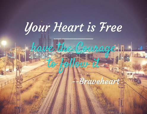 Your Heart is Free braveheart quote