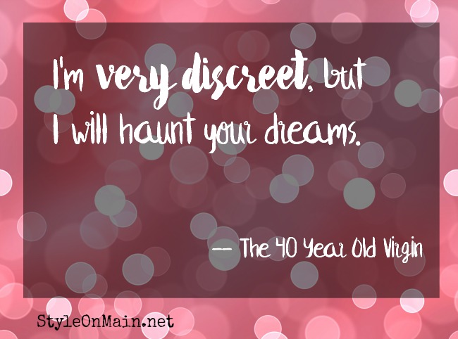 haunt your dreams 40 year old virgin quote