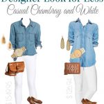 Chambray and white denim is always hot. Get the designer look at a fraction of the price.