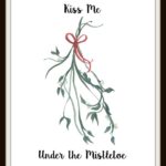Kiss me under the Mistletoe free Christmas printable
