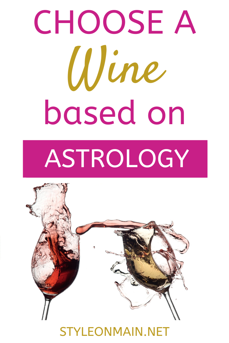 How to choose a wine based on astrology and your zodiac sign. 