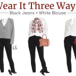 How to wear black jeans and a white blouse three ways